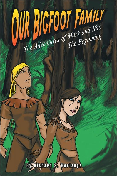 Our Bigfoot Family: The Adventures of Mark and Rita: The Beginning