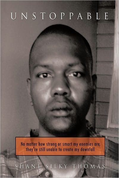 UNSTOPPABLE: no matter how strong or smart my enemies are,they're still unable to create my downfall