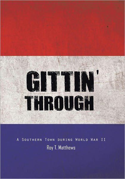 Gittin' Through: A Southern Town during World War II