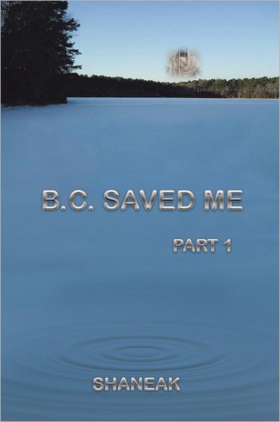B.C. Saved Me: Part 1