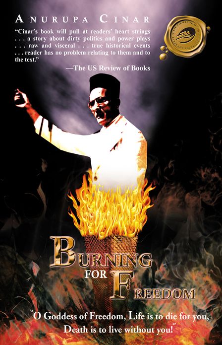 Burning for Freedom: "O Goddess of Freedom, Life is to die for you, Death is to live without you!"