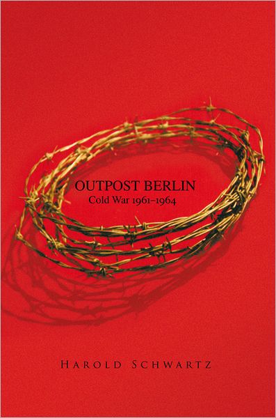 Outpost Berlin: Cold War 1961-1964