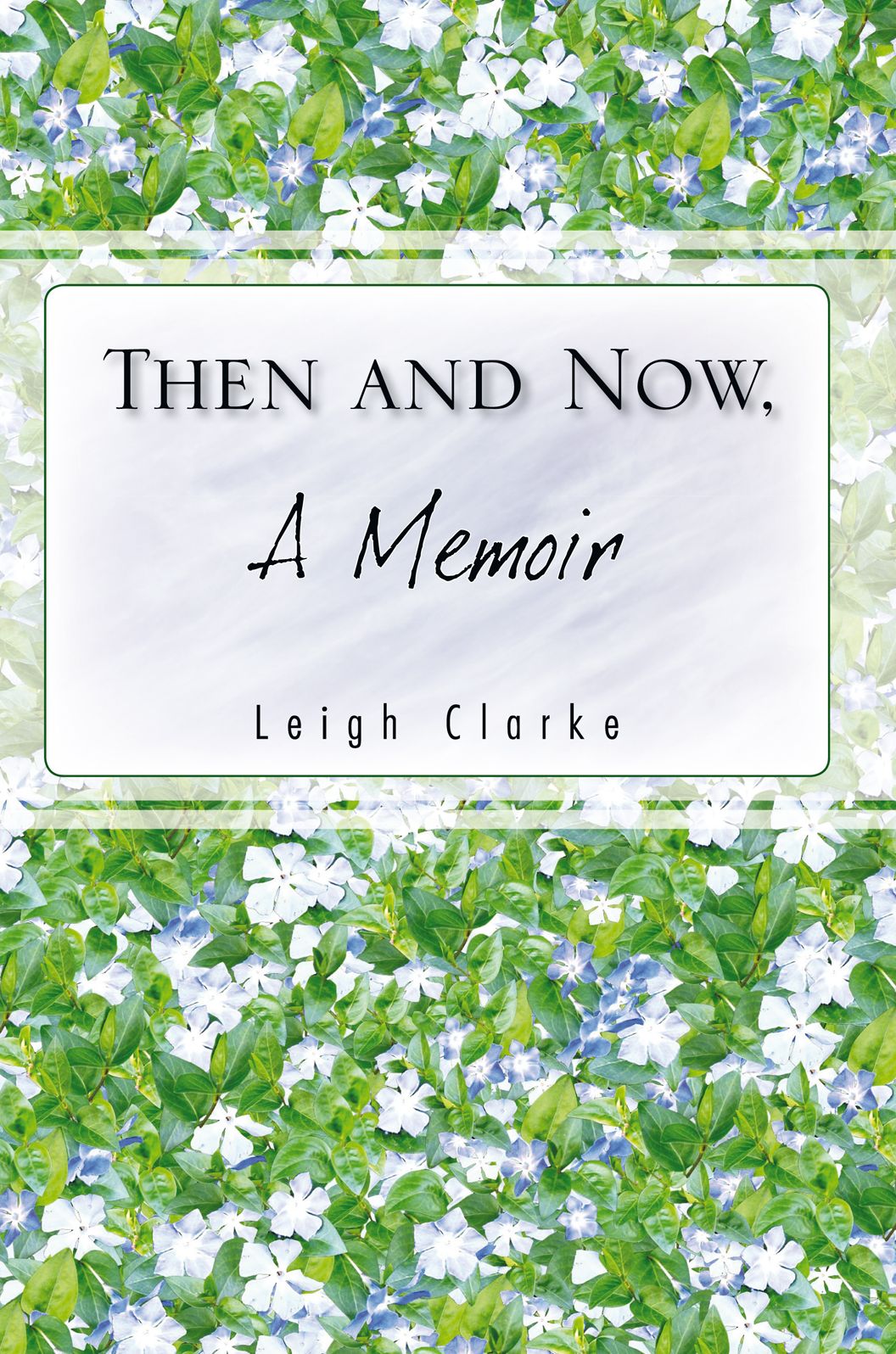 THEN AND NOW, A Memoir