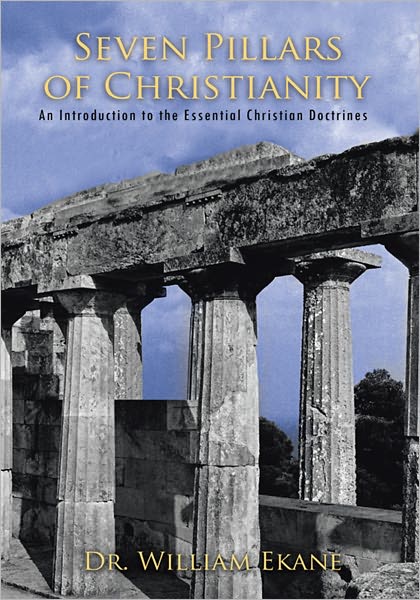 Seven Pillars of Christianity: An Introduction to the Essential Christian Doctrines