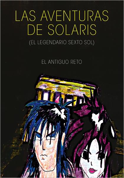 Las Aventuras de Solaris (el legendario sexto sol): "El Antiguo Reto"