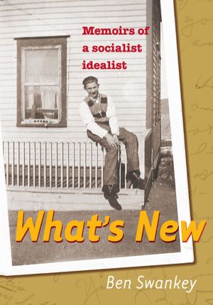 What's New: Memoirs of a Socialist Idealist