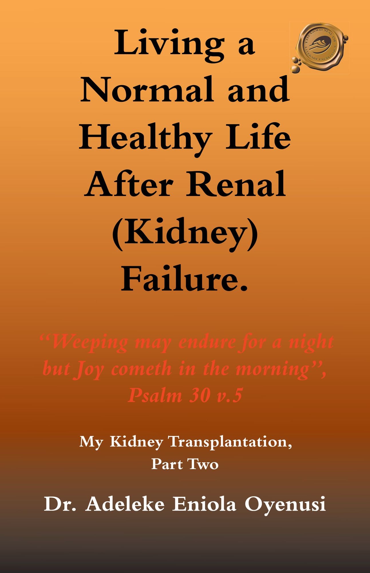 Living a Normal & Healthy Life after Renal (Kidney) Failure: My Kidney Transplantation, Part Two