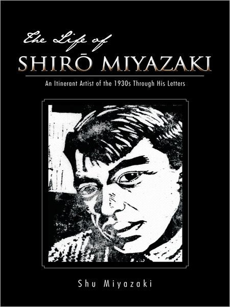 THE LIFE OF SHIR: An Itinerant Artist of the 1930s Through His Letters