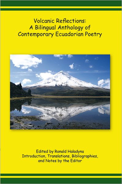 Volcanic Reflections: A Bilingual Anthology of Contemporary Ecuadorian Poetry