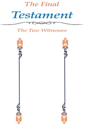 The Final Testament The Two Witnesses