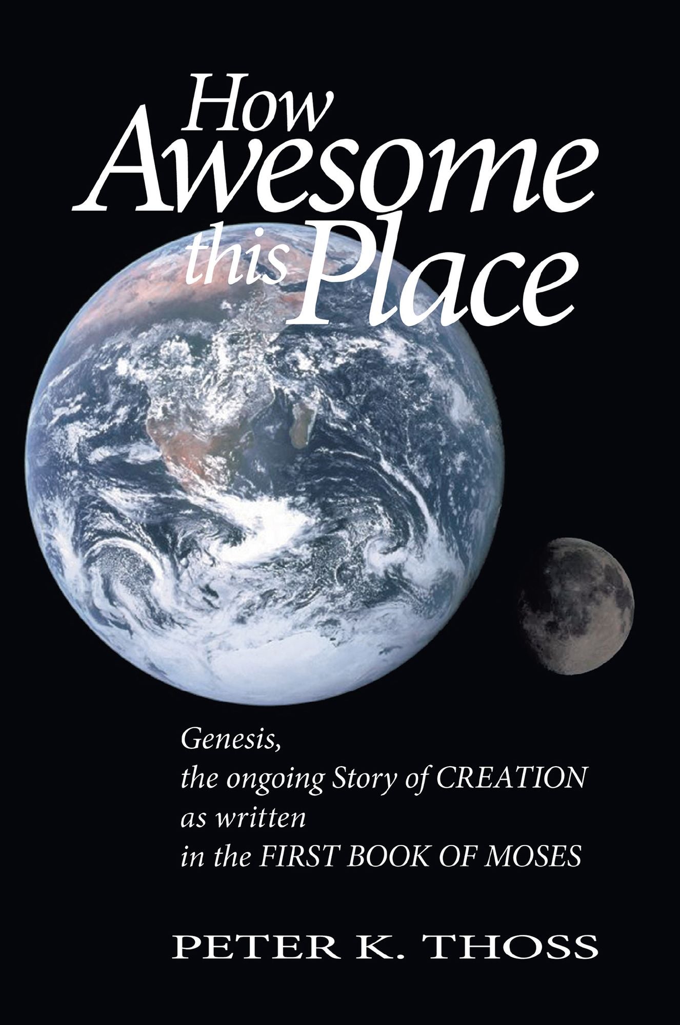 How Awesome This Place: Genesis the Ongoing Story of Creation