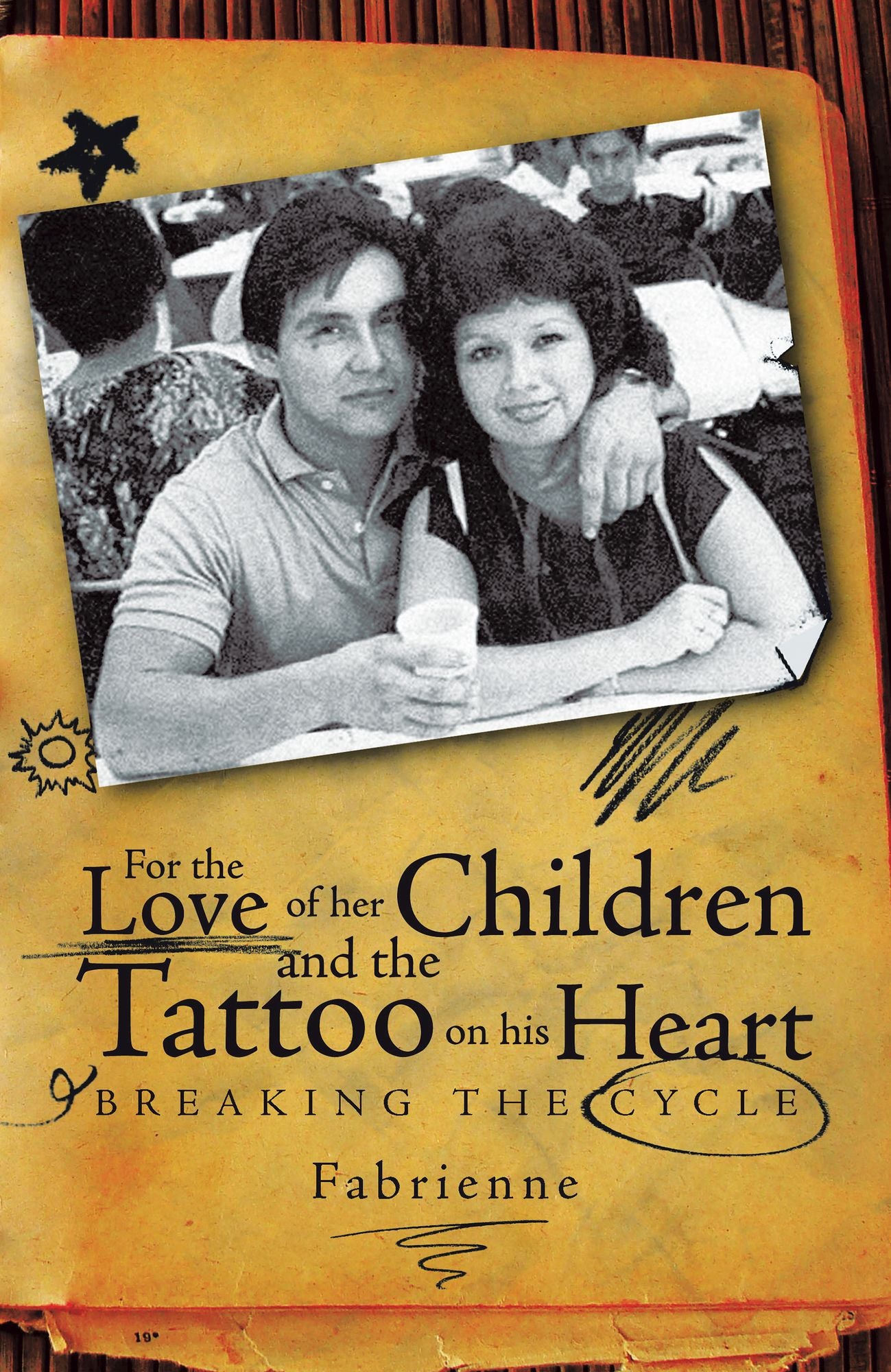 For the Love of her Children and the Tattoo on his Heart: Breaking the Cycle