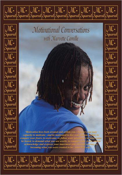 MC - Squared: Motivational Conversations With Marvette Camille