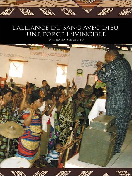 L'ALLIANCE DU SANG AVEC DIEU, UNE FORCE INVINCIBLE