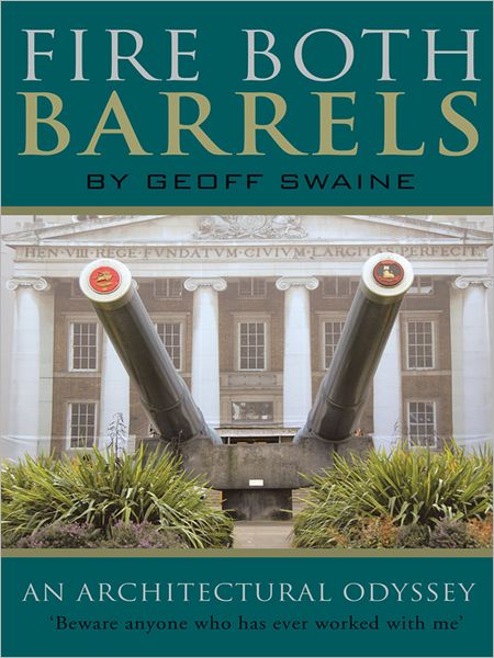 Fire Both Barrels: An Architectural Odyssey