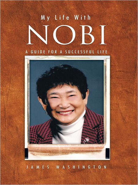 MY LIFE WITH NOBI: A GUIDE FOR A SUCCESSFUL LIFE