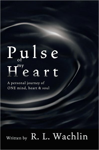 Pulse of my Heart: A personal journey of ONE mind, heart & soul