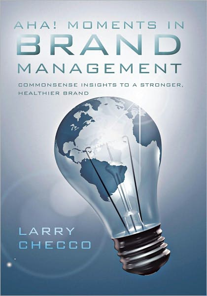 AHA MOMENTS IN BRAND MANAGEMENT: Commonsense Insights to a Stronger, Healthier Brand