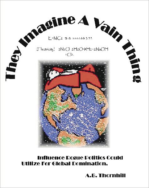 "They Imagine a Vain Thing": Influences Rogue Politics Could Utilize for Global Domination
