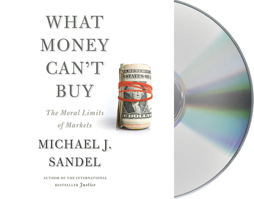 What Money Can't Buy: The Moral Limits of Markets