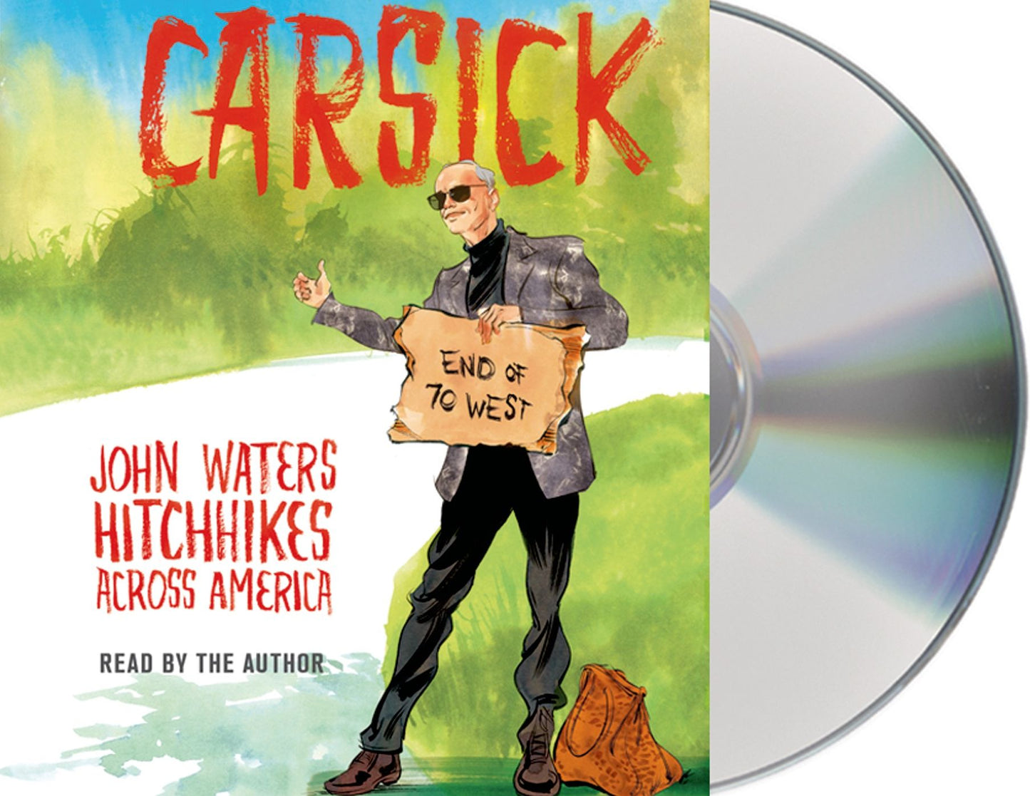 Carsick: John Waters Hitchhikes Across America