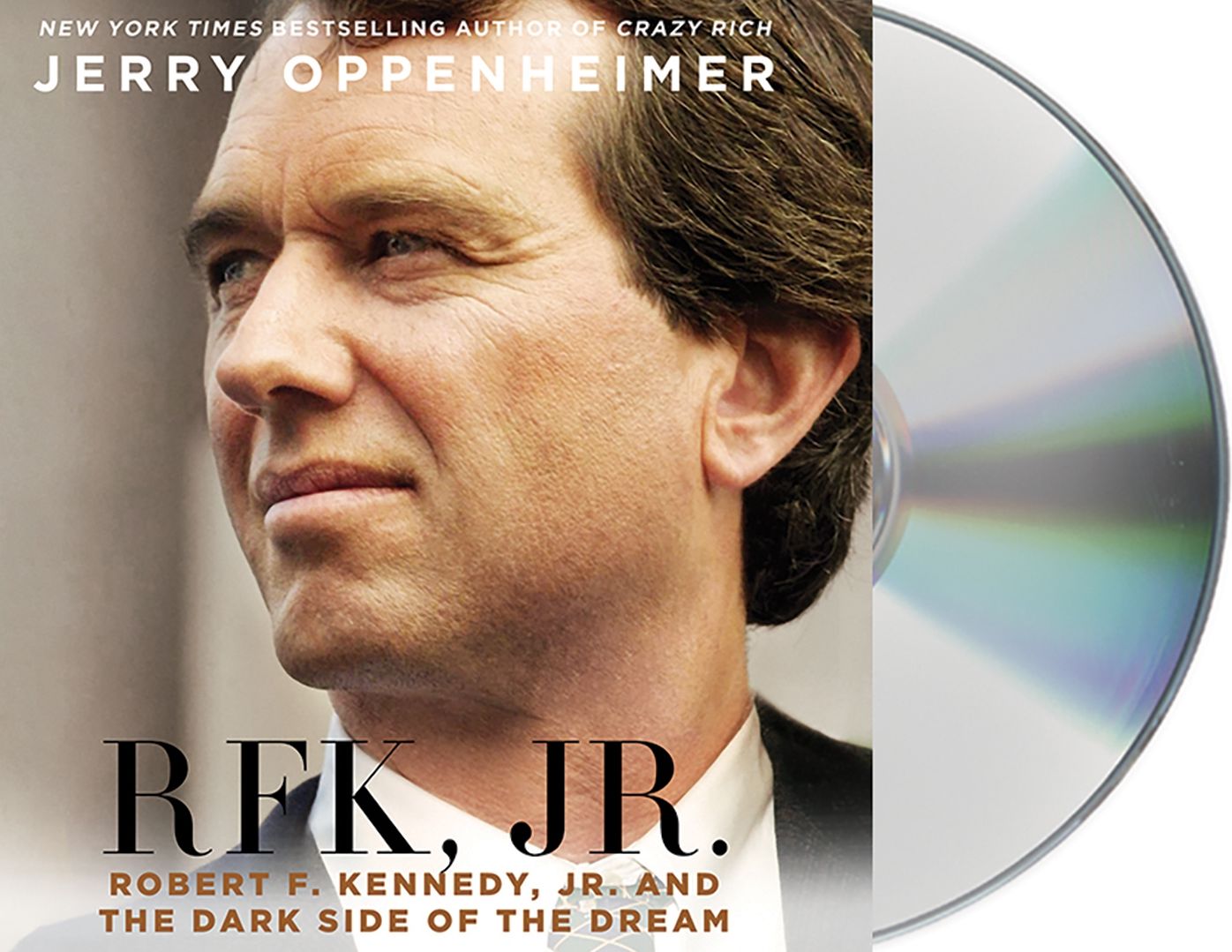 RFK Jr.: Robert F. Kennedy, Jr. and the Dark Side of the Dream