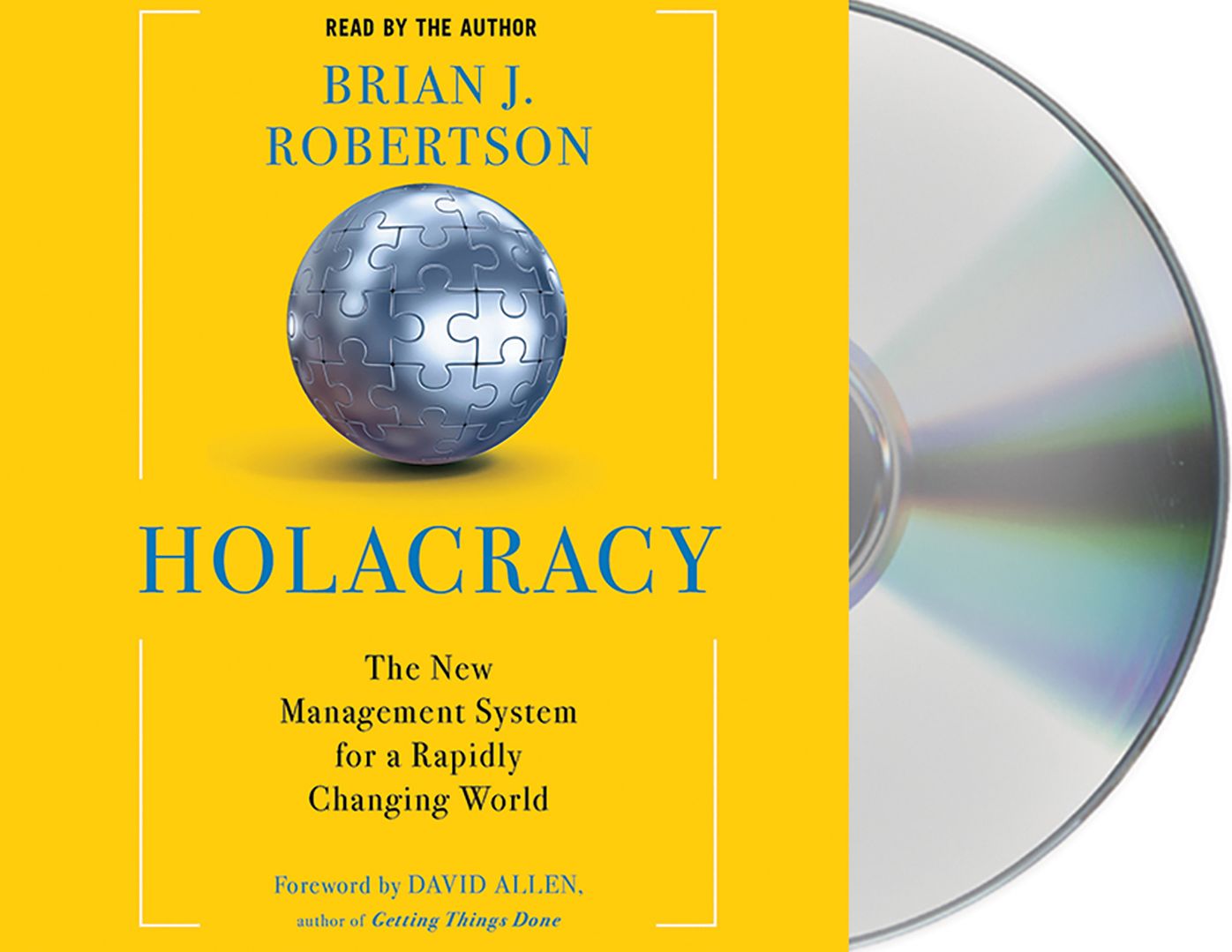 Holacracy: The New Management System for a Rapidly Changing World