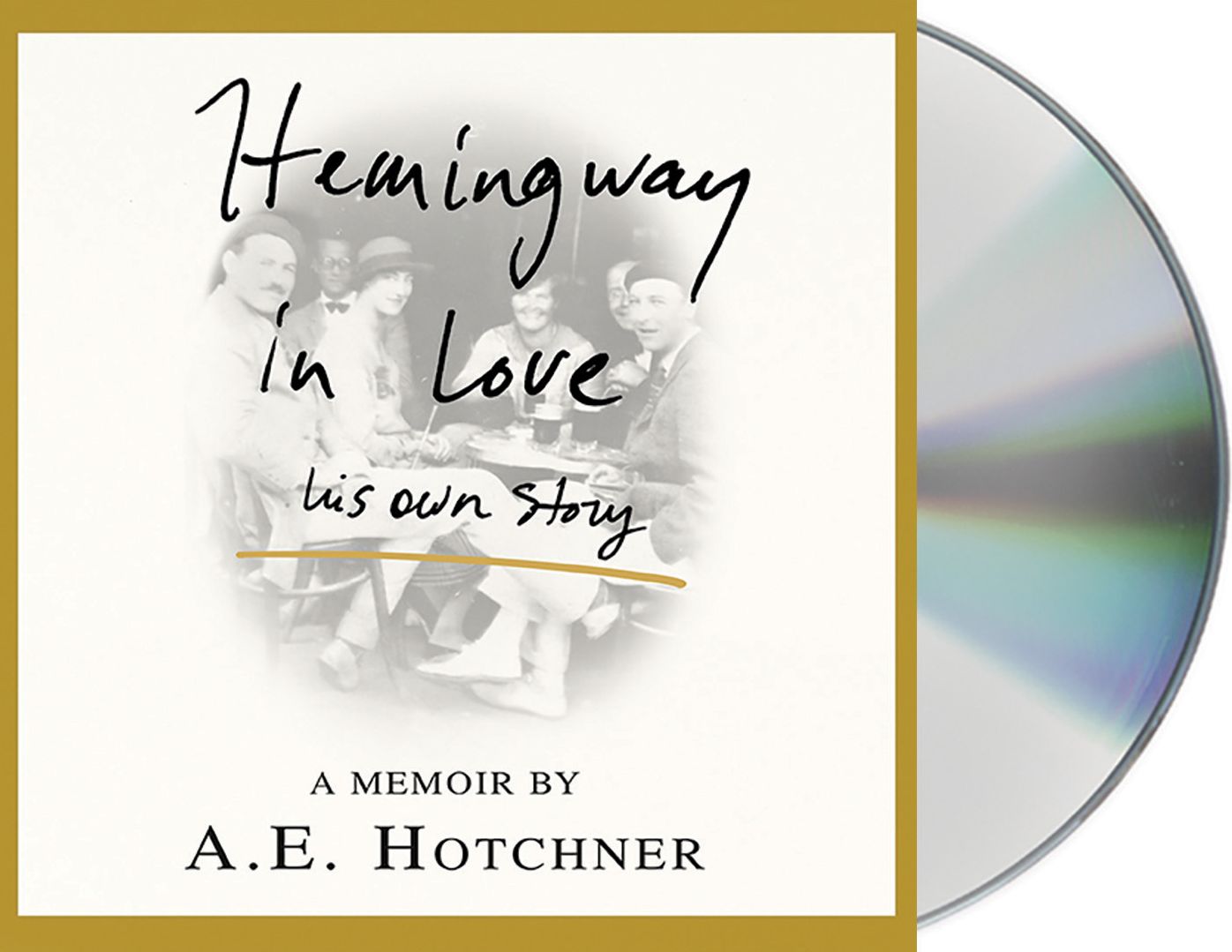 Hemingway in Love: His Own Story