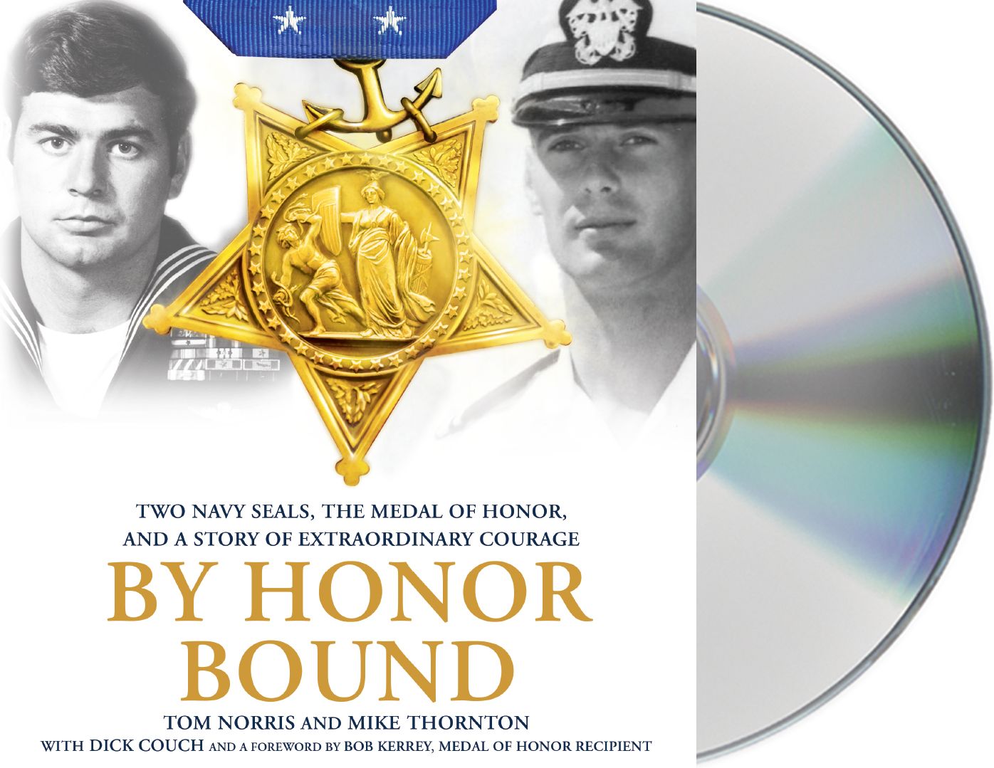 By Honor Bound: Two Navy SEALs, the Medal of Honor, and a Story of Extraordinary Courage