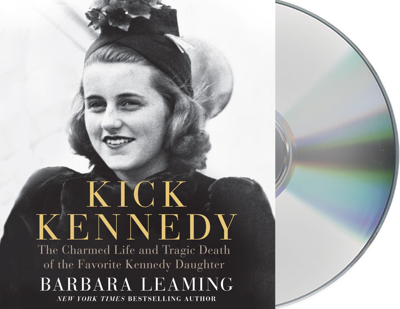 Kick Kennedy: The Charmed Life and Tragic Death of the Favorite Kennedy Daughter