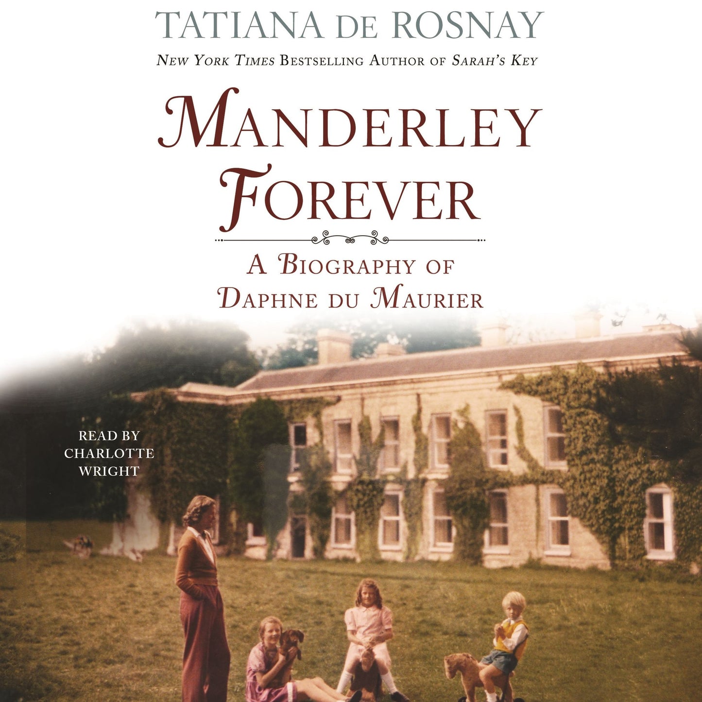 Manderley Forever: A Biography of Daphne du Maurier