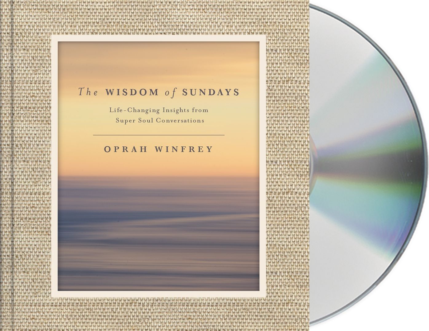 The Wisdom of Sundays: Life-Changing Insights from Super Soul Conversations