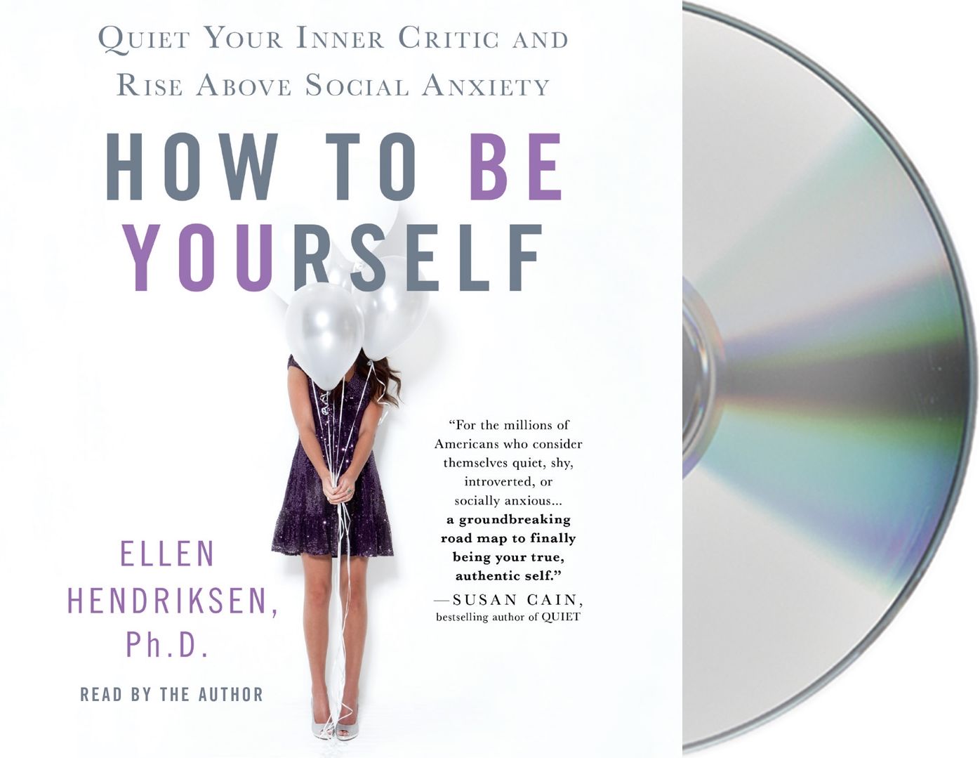 How to Be Yourself: Quiet Your Inner Critic and Rise Above Social Anxiety