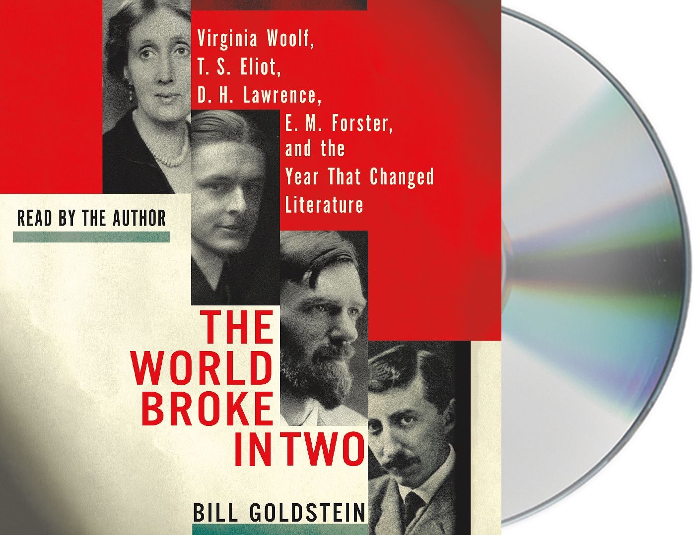 The World Broke in Two: Virginia Woolf, T. S. Eliot, D. H. Lawrence, E. M. Forster and the Year That Changed Literature