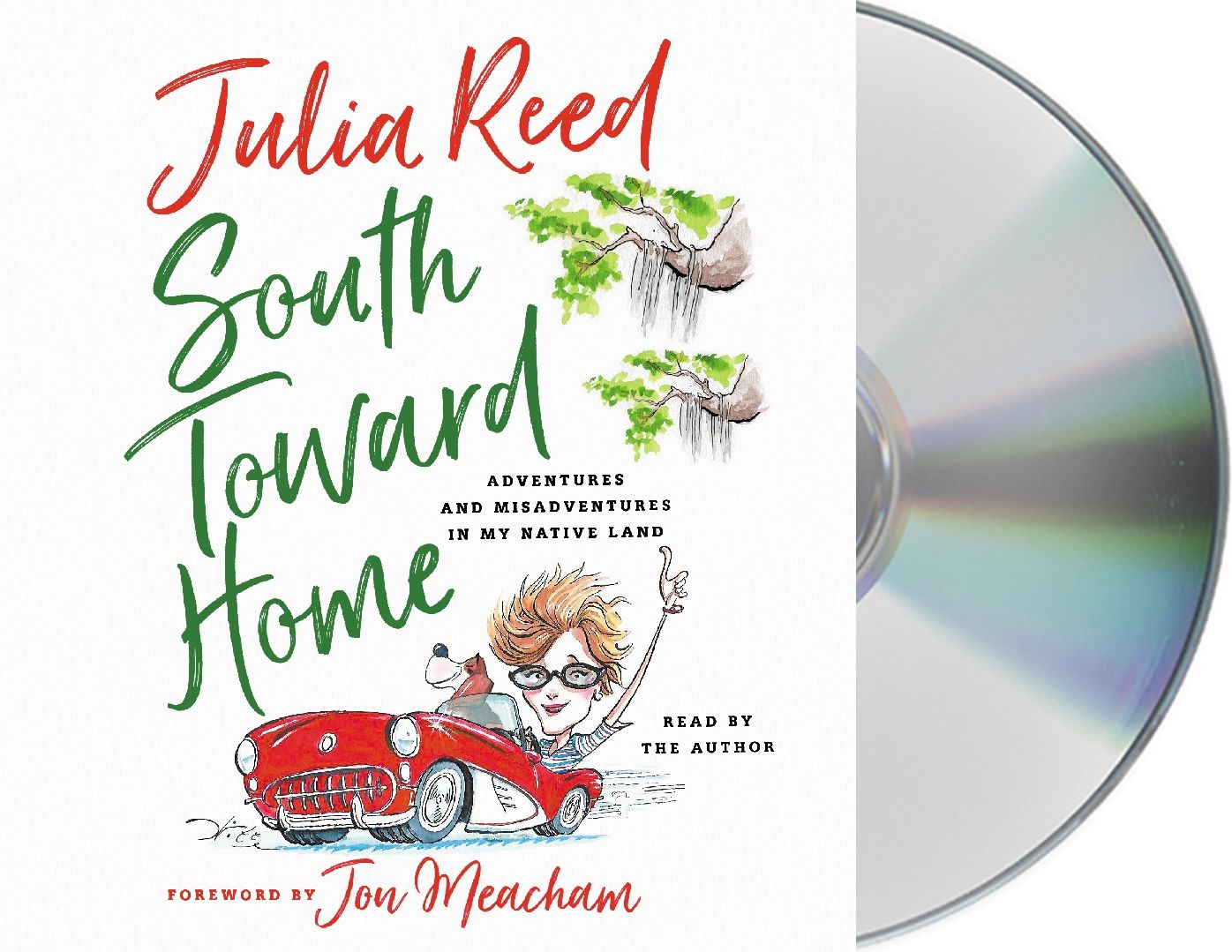 South Toward Home: Adventures and Misadventures in My Native Land