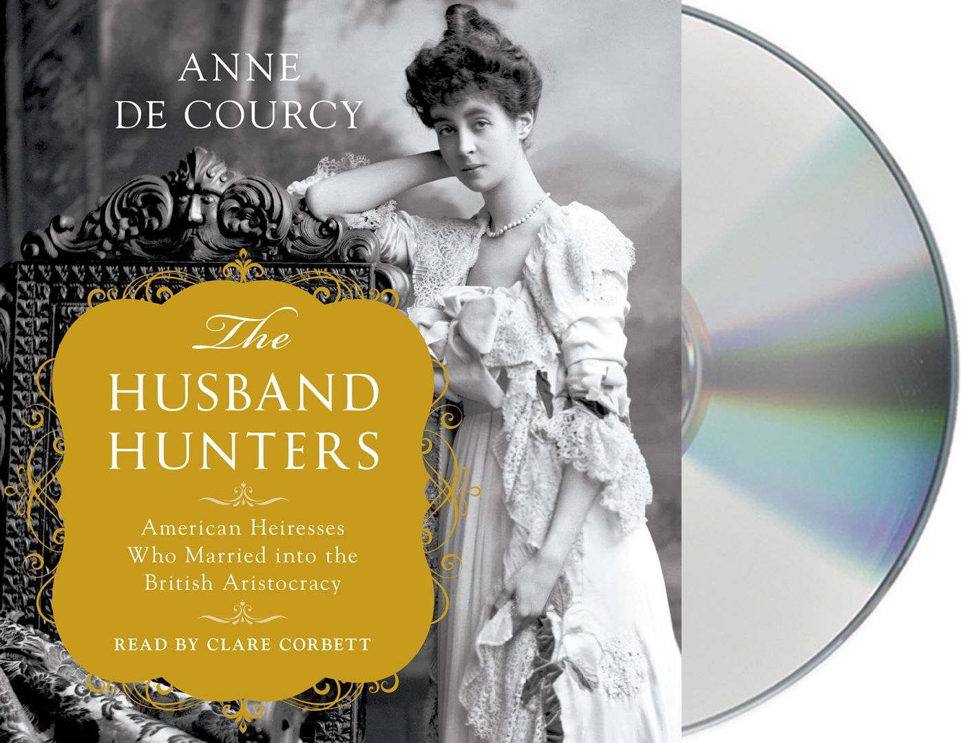 The Husband Hunters: American Heiresses Who Married into the British Aristocracy