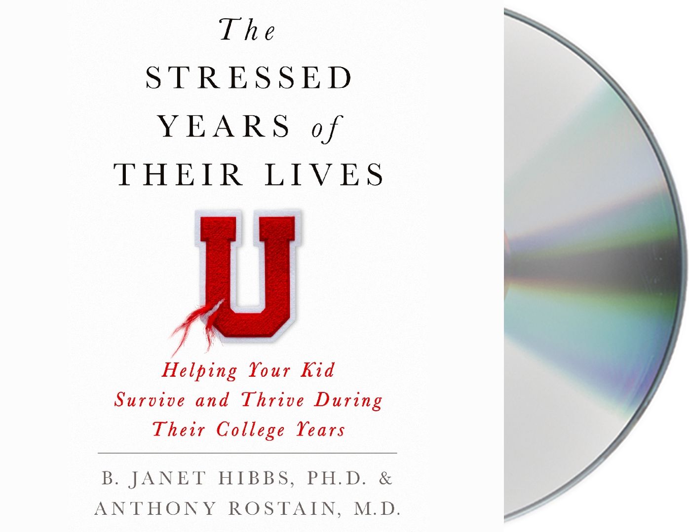 The Stressed Years of Their Lives: Helping Your Kid Survive and Thrive During Their College Years