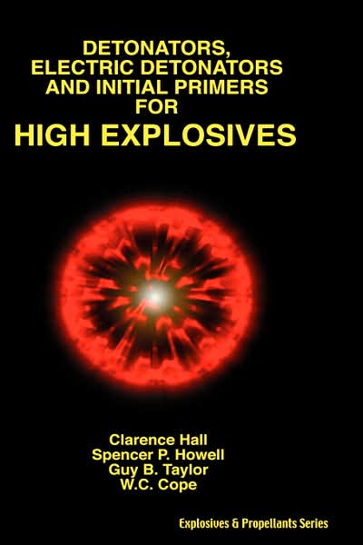 Detonators, Electric Detonators and Initial Primers for High Explosives