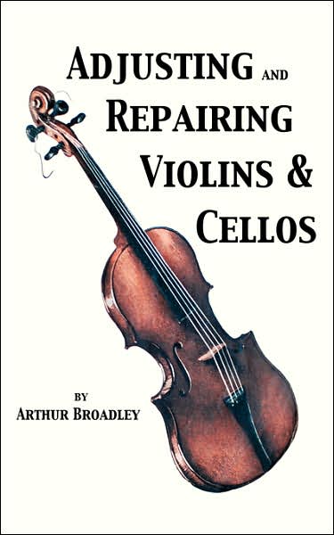 Adjusting and Repairing Violins and Cellos