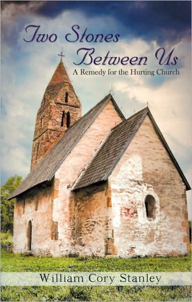 Two Stones Between Us: A Remedy for the Hurting Church