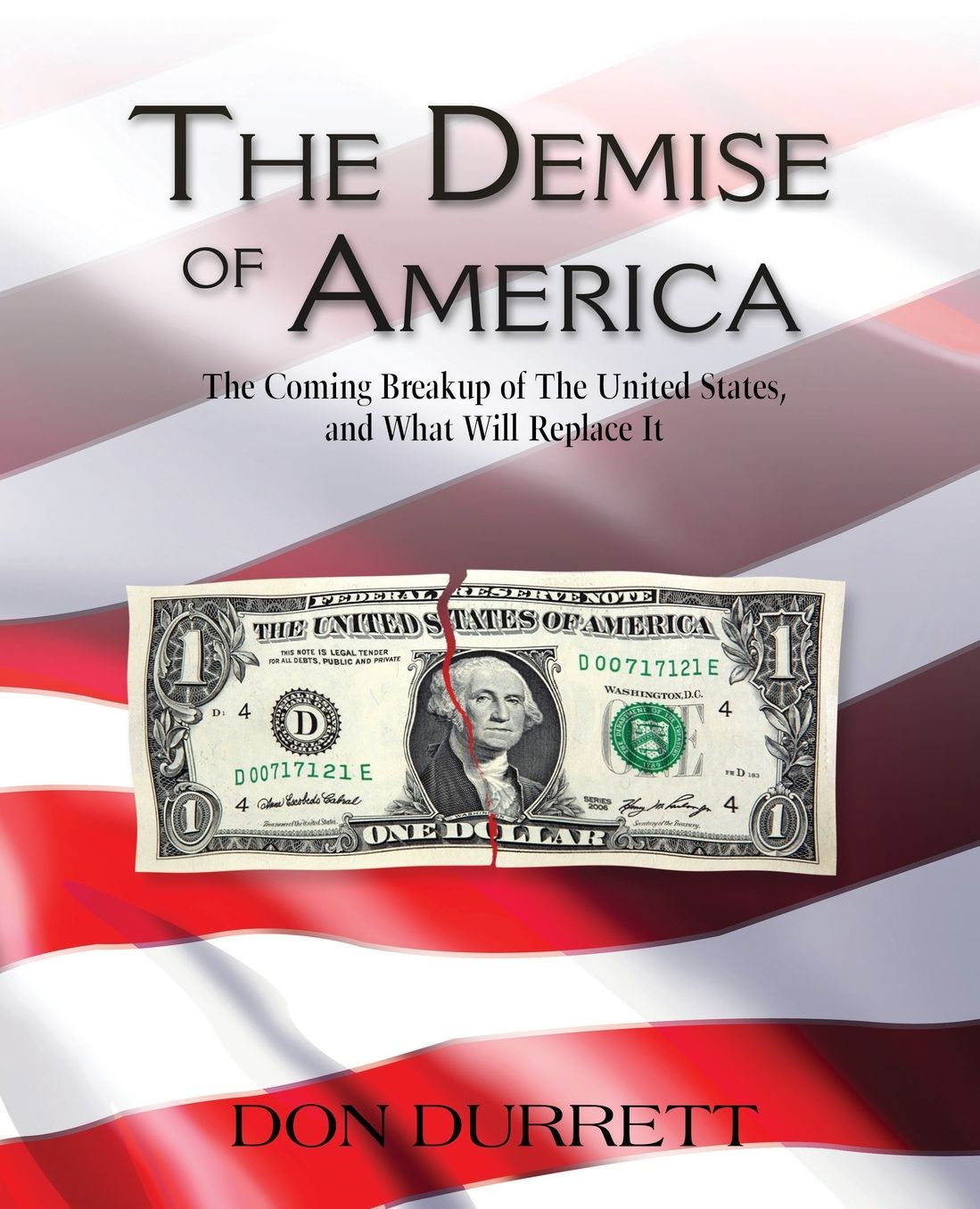 The Demise Of America Coming, Breakup Of The United States And What Will Replace It