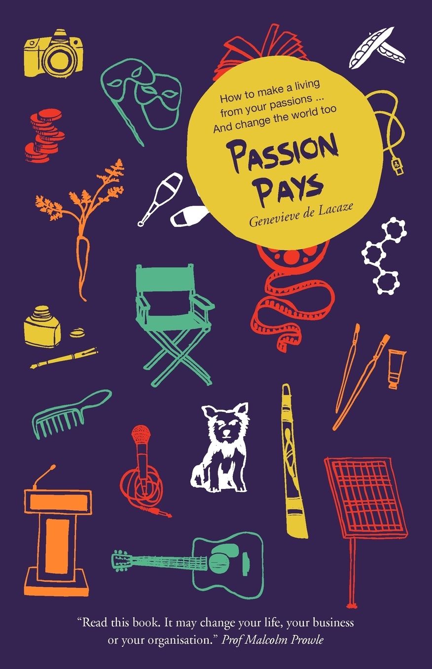 Passion Pays: How to Make a Living from Your Passions... and Change the World Too