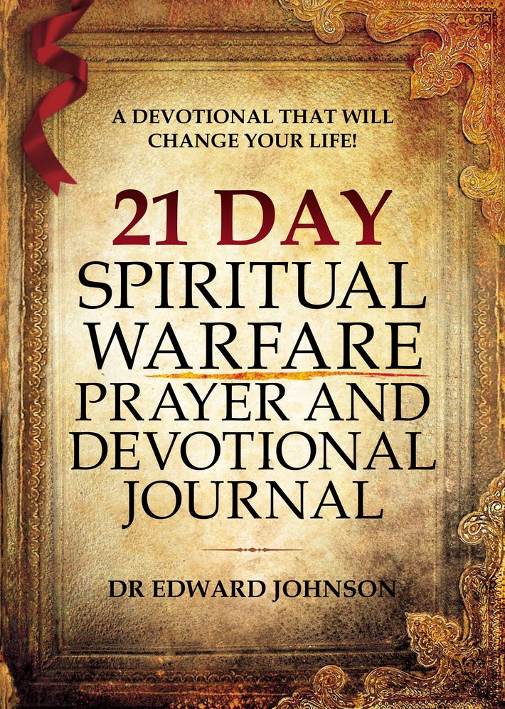 21 Day Spiritual Warfare Prayer And Devotional Journal: Print Edition
