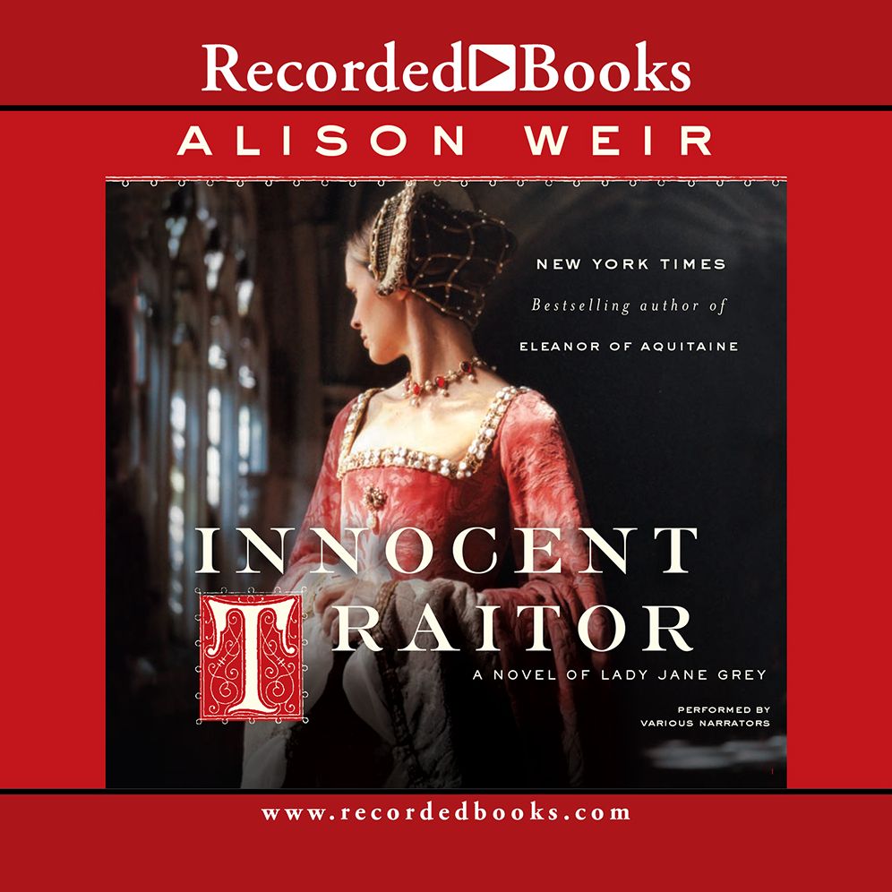 Innocent Traitor: A Novel of Lady Jane Grey