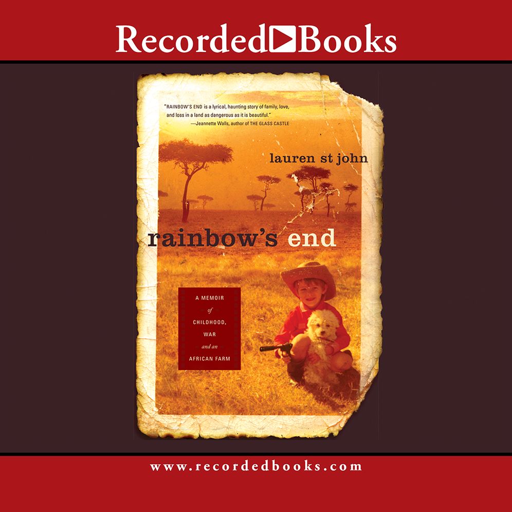 Rainbows End: A Memoir of Childhood War and an African Farm