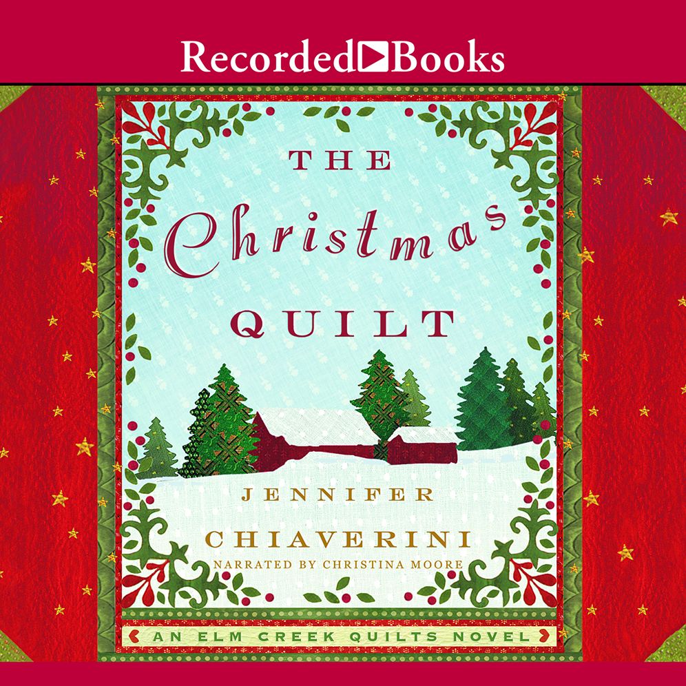 The Christmas Quilt (Elm Creek Quilts Series #8)