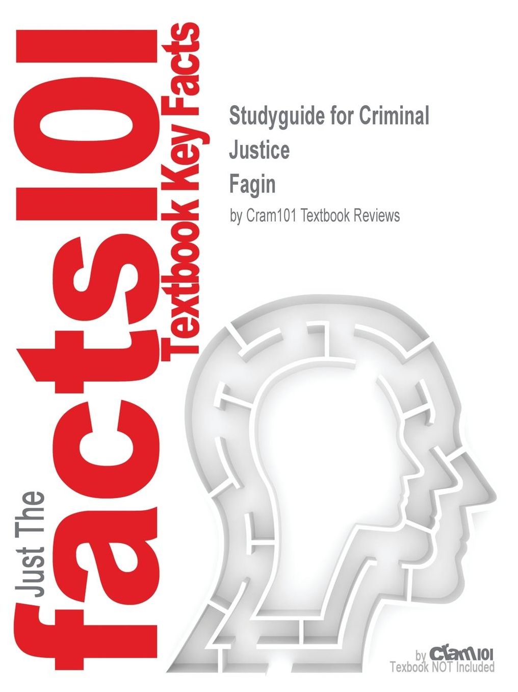Outlines & Highlights For Criminal Justice By Fagin, Isbn