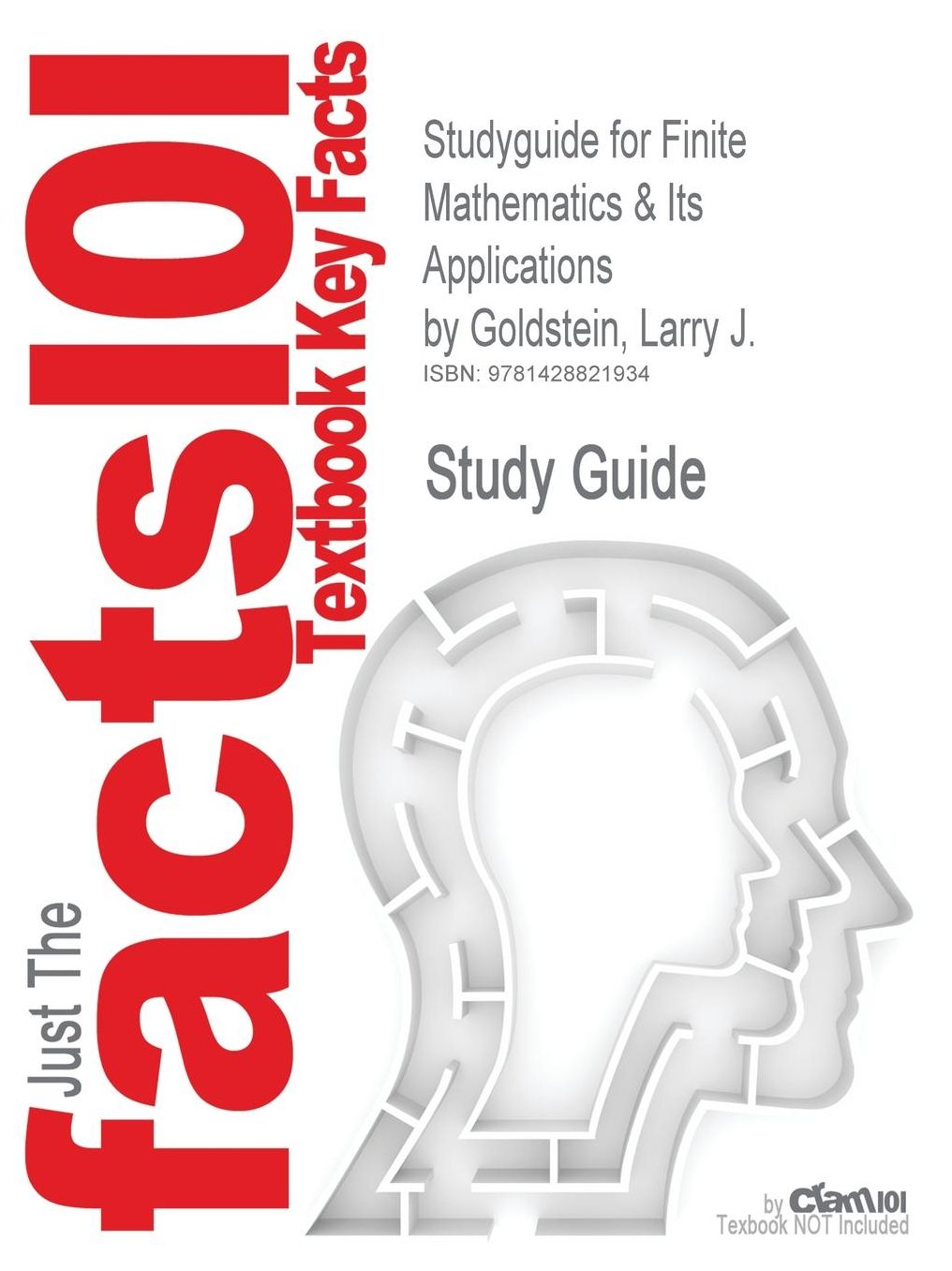 Outlines & Highlights For Finite Mathematics & Its Applications By Larry J. Goldstein, Isbn