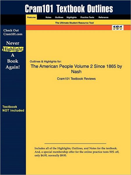 Outlines & Highlights For The American People Volume 2 Since 1865 By Nash Isbn