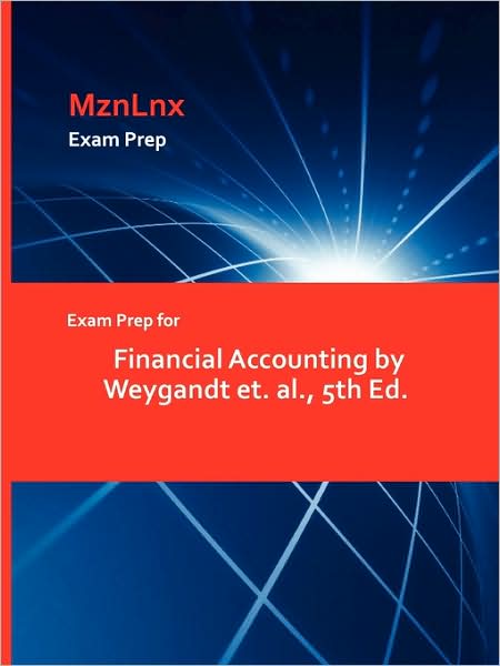 Exam Prep For Financial Accounting By Weygandt Et. Al., 5th Ed.